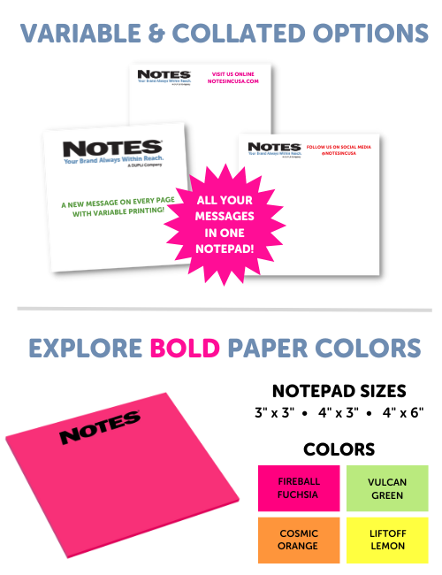 Variable & Collated Notepads and Bold Notepad Colors Available!